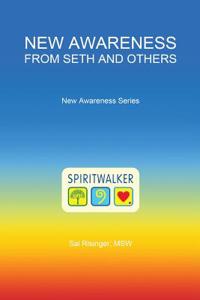 New Awareness From Seth and Others