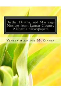 Births, Deaths, and Marriage Notices from Lamar County Alabama Newspapers