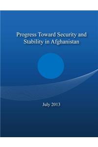 Progress Toward Security and Stability in Afghanistan