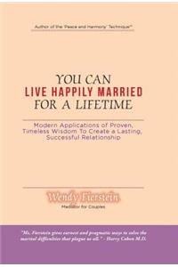 You Can Live Happily Married for a Lifetime