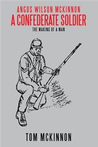 Angus Wilson McKinnon, A Confederate Soldier