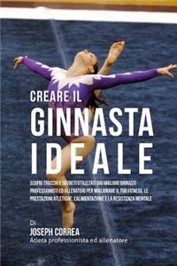 Creare Il Ginnasta Ideale