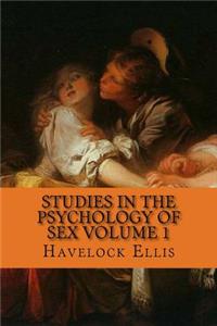 Studies in the Psychology of Sex Volume 1