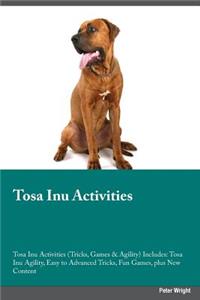 Tosa Inu Activities Tosa Inu Activities (Tricks, Games & Agility) Includes: Tosa Inu Agility, Easy to Advanced Tricks, Fun Games, Plus New Content
