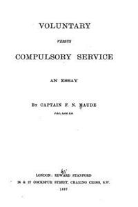Voluntary Versus Compulsory Service, An Essay