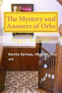 The Mystery and Answers of Orbs