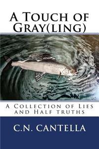 Touch of Gray(ling)
