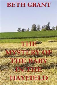 Mystery Of The Baby In The Hayfield