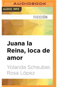 Juana La Reina, Loca de Amor (Narración En Castellano)
