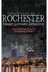 Chronicles of a Rochester Major Crimes Detective