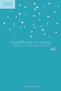 2017 Gratitude Journal - Bahamas Blue: Magical Moments Should Be Remembered Forever