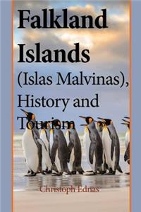 Falkland Islands (Islas Malvinas), History and Tourism