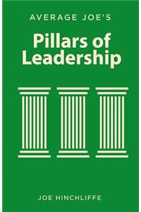 Average Joe's Pillars of Leadership: Defining Characteristics of Leadership