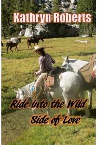 Ride Into the Wild Side of Love