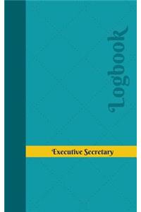 Executive Secretary Log: Logbook, Journal - 102 pages, 5 x 8 inches