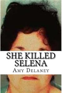 She Killed Selena