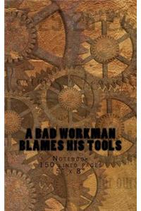 A Bad Workman Blames His Tools