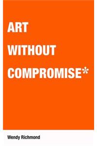 Art Without Compromise