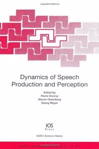 Dynamics of Speech Production and Perception