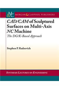 Cad/CAM of Sculptured Surfaces on Multi-Axis NC Machine