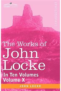 Works of John Locke, in Ten Volumes - Vol. X