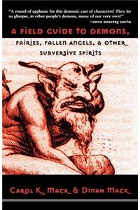 A Field Guide to Demons, Fairies, Fallen Angels, and Other Subversive Spirits