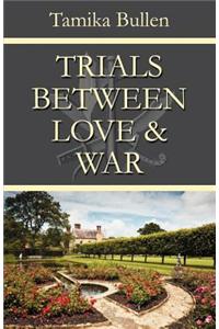 Trials Between Love & War