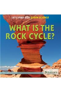 What Is the Rock Cycle?