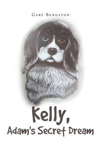 Kelly, Adam's Secret Dream