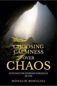 CHOOSING CALMNESS OVER CHAOS