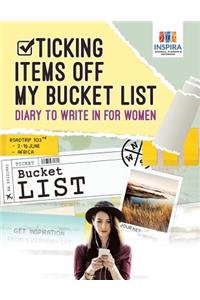 Ticking Items Off My Bucket List Diary to Write In for Women