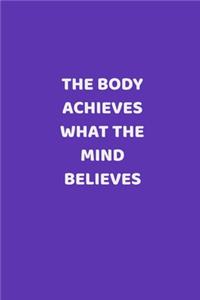 The Body Achieves What the Mind Believes