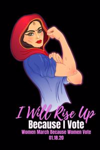 I Will Rise Up Because I Vote