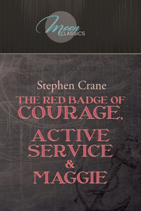 The Red Badge Of Courage, Active Service & Maggie