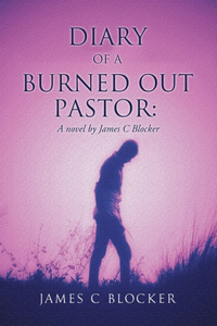 Diary of a Burned Out Pastor