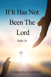 If It Has Not Been the Lord