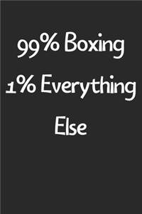 99% Boxing 1% Everything Else