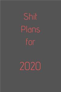 Shit Plans For 2020