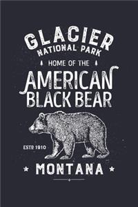 Glacier National Park Home of The American Black Bear ESTD 1910 Montana