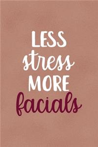 Less Stress More Facials