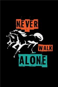 Never walk alone