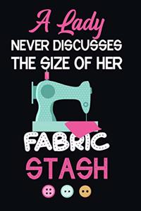 A Lady Never Discusses The Size Of Her Fabric Stash