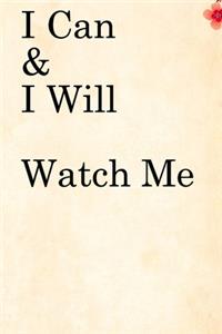 I Can & I will Watch Me