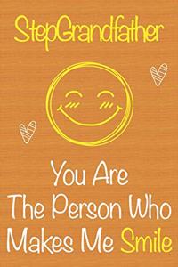 StepGrandfather, You Are The Person Who Makes Me Smile