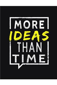 More Ideas Than Time