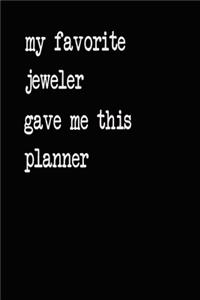 My Favorite Jeweler Gave Me This Planner