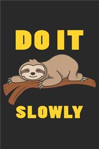 Do It Slowly