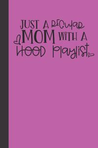 just a regular mom with a hood playlist