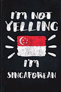 I'm Not Yelling I'm Singaporean