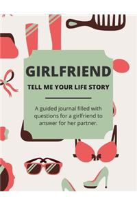 Girlfriend Tell Me Your Life Story